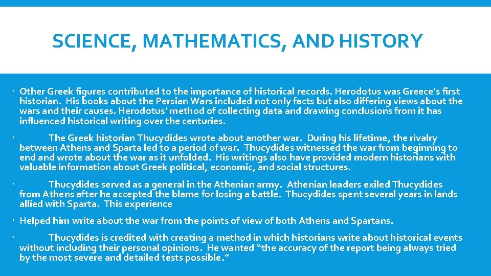 SCIENCE, MATHEMATICS, AND HISTORY Other Greek figures contributed to the importance of historical records.