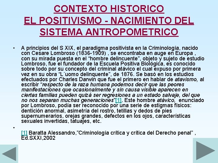 CONTEXTO HISTORICO EL POSITIVISMO - NACIMIENTO DEL SISTEMA ANTROPOMETRICO • • A principios del