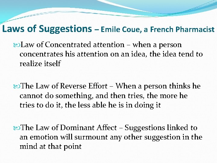 Laws of Suggestions – Emile Coue, a French Pharmacist Law of Concentrated attention –