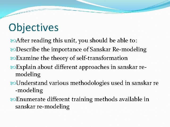 Objectives After reading this unit, you should be able to: Describe the importance of