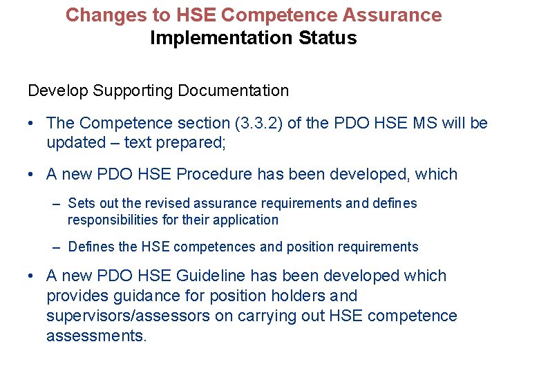 Changes to HSE Competence Assurance Implementation Status Develop Supporting Documentation • The Competence section