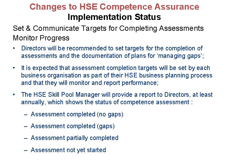 Changes to HSE Competence Assurance Implementation Status Set & Communicate Targets for Completing Assessments