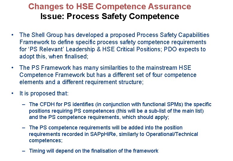 Changes to HSE Competence Assurance Issue: Process Safety Competence • The Shell Group has