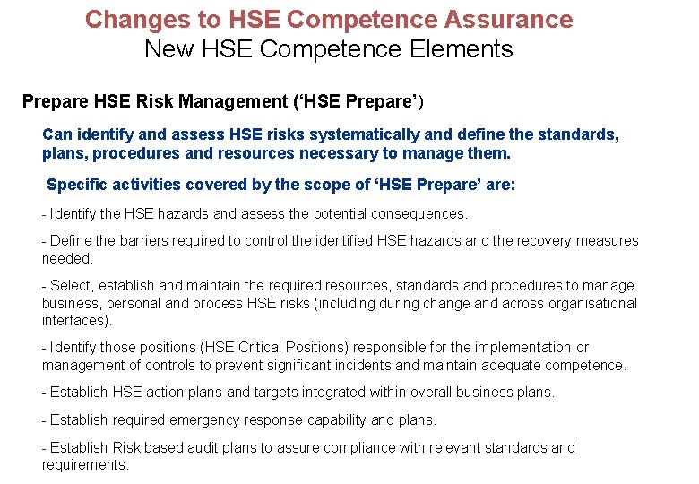 Changes to HSE Competence Assurance New HSE Competence Elements Prepare HSE Risk Management (‘HSE