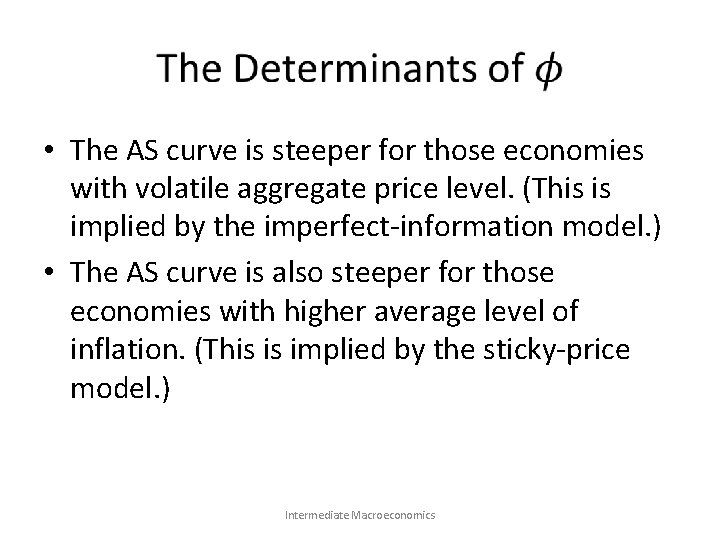  • The AS curve is steeper for those economies with volatile aggregate price