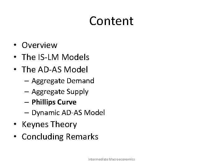 Content • Overview • The IS-LM Models • The AD-AS Model – Aggregate Demand