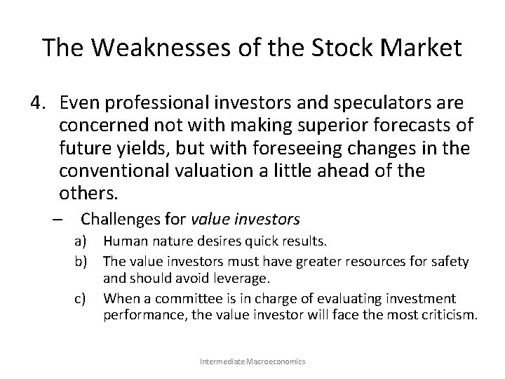 The Weaknesses of the Stock Market 4. Even professional investors and speculators are concerned