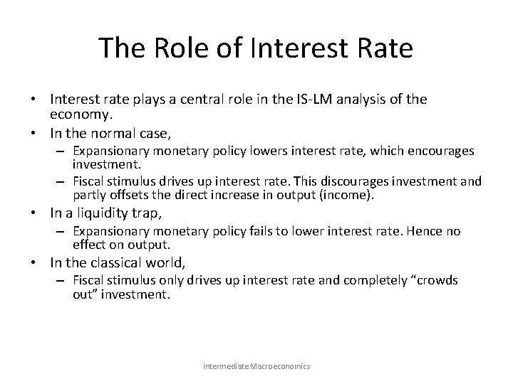 The Role of Interest Rate • Interest rate plays a central role in the