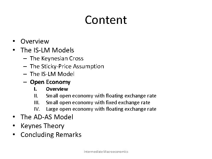 Content • Overview • The IS-LM Models – – The Keynesian Cross The Sticky-Price