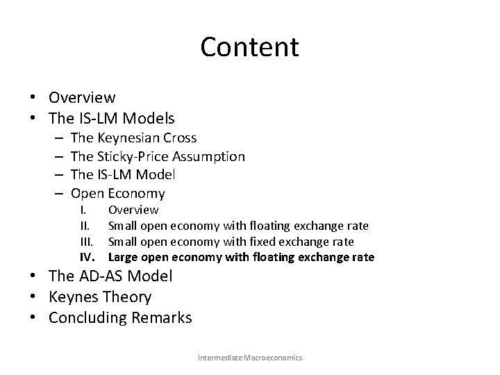 Content • Overview • The IS-LM Models – – The Keynesian Cross The Sticky-Price