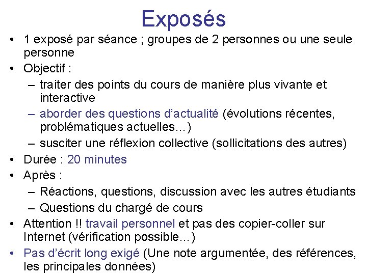 Exposés • 1 exposé par séance ; groupes de 2 personnes ou une seule