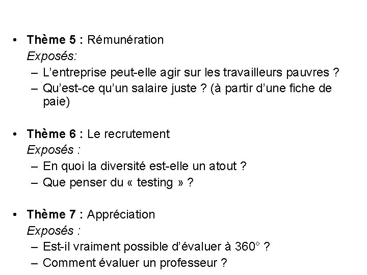  • Thème 5 : Rémunération Exposés: – L’entreprise peut-elle agir sur les travailleurs