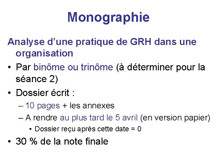 Monographie Analyse d’une pratique de GRH dans une organisation • Par binôme ou trinôme