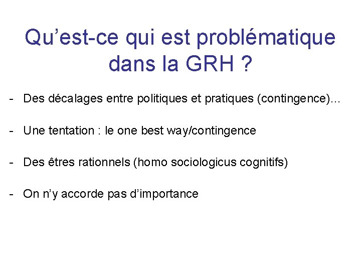 Qu’est-ce qui est problématique dans la GRH ? - Des décalages entre politiques et