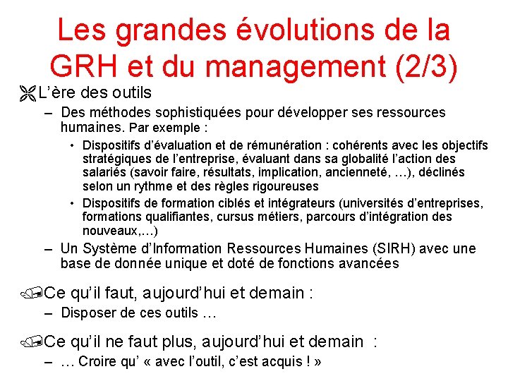 Les grandes évolutions de la GRH et du management (2/3) Ë L’ère des outils