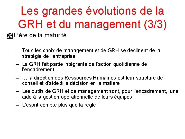 Les grandes évolutions de la GRH et du management (3/3) Ì L’ère de la