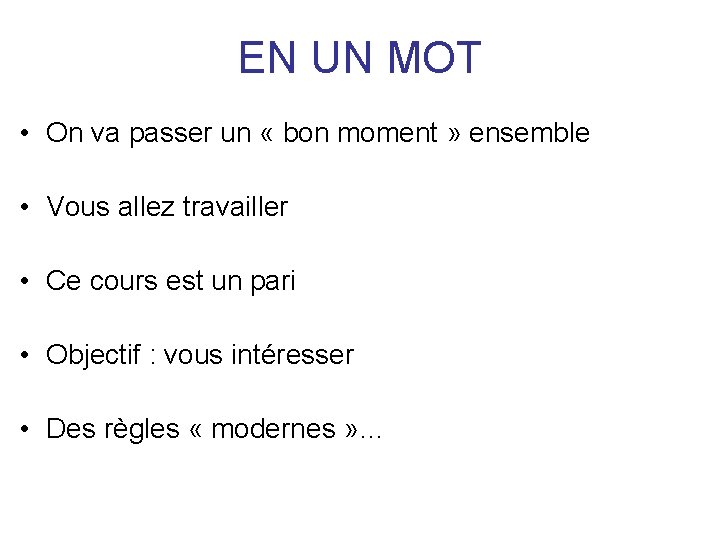 EN UN MOT • On va passer un « bon moment » ensemble •