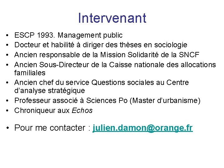 Intervenant • • ESCP 1993. Management public Docteur et habilité à diriger des thèses