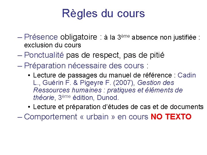 Règles du cours – Présence obligatoire : à la 3ème absence non justifiée :