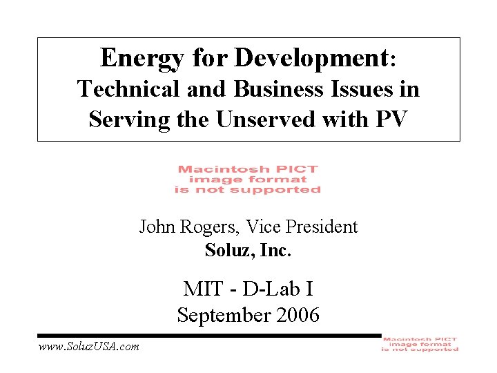 Energy for Development: Technical and Business Issues in Serving the Unserved with PV John