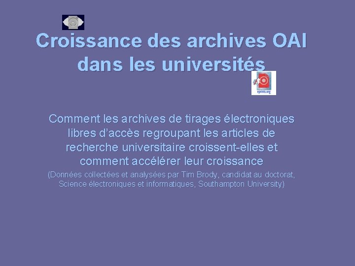 Croissance des archives OAI dans les universités Comment les archives de tirages électroniques libres