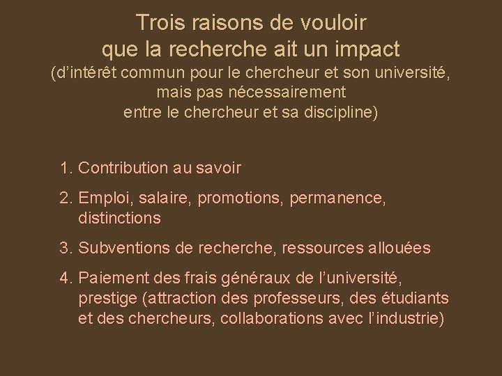 Trois raisons de vouloir que la recherche ait un impact (d’intérêt commun pour le