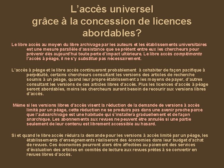 L’accès universel grâce à la concession de licences abordables? Le libre accès au moyen