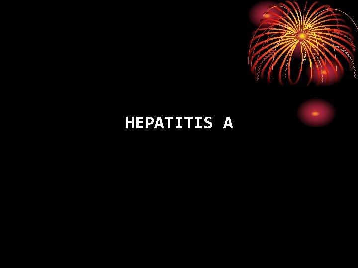 HEPATITIS A 