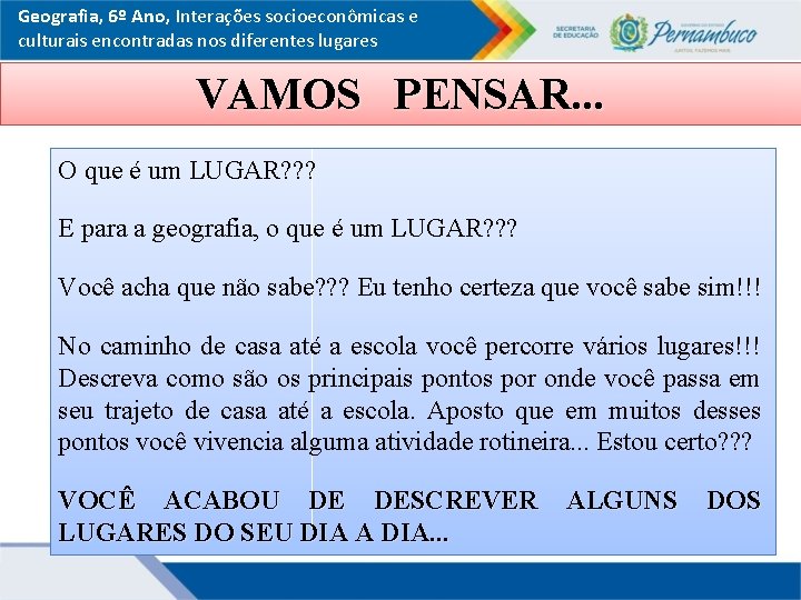 Geografia, 6º Ano, Interações socioeconômicas e culturais encontradas nos diferentes lugares VAMOS PENSAR. .