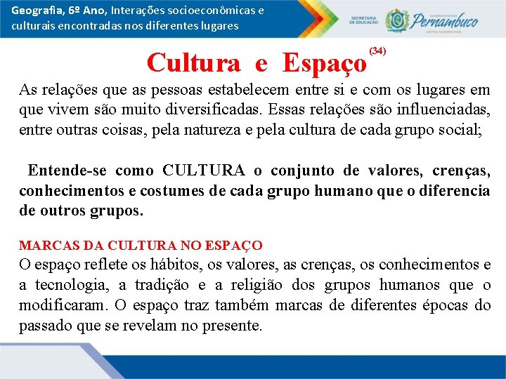 Geografia, 6º Ano, Interações socioeconômicas e culturais encontradas nos diferentes lugares (34) Cultura e