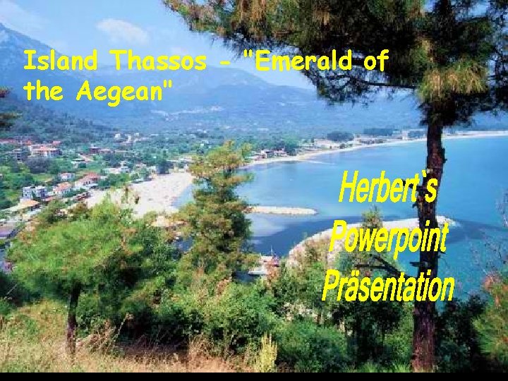 Island Thassos - "Emerald of the Aegean" 