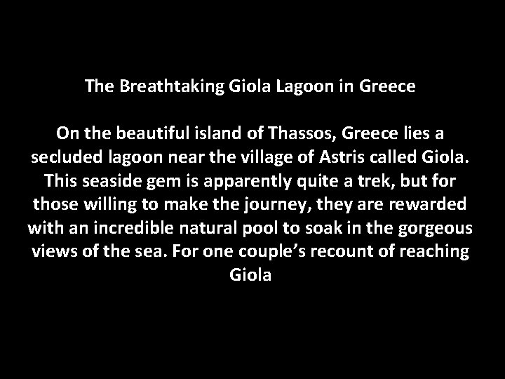 The Breathtaking Giola Lagoon in Greece On the beautiful island of Thassos, Greece lies