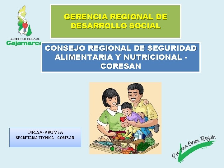 GERENCIA REGIONAL DE DESARROLLO SOCIAL CONSEJO REGIONAL DE SEGURIDAD ALIMENTARIA Y NUTRICIONAL CORESAN DIRESA-