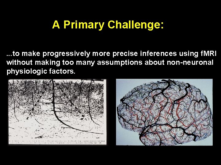 A Primary Challenge: . . . to make progressively more precise inferences using f.