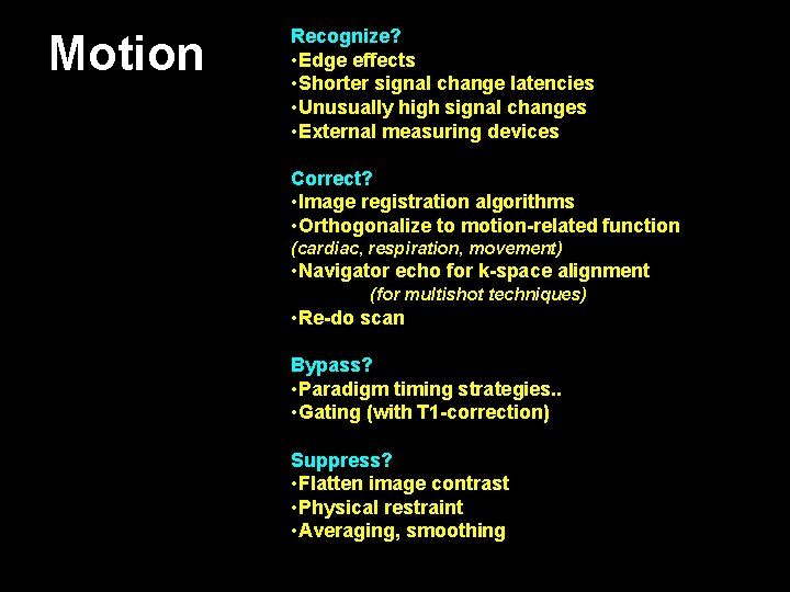 Motion Recognize? • Edge effects • Shorter signal change latencies • Unusually high signal