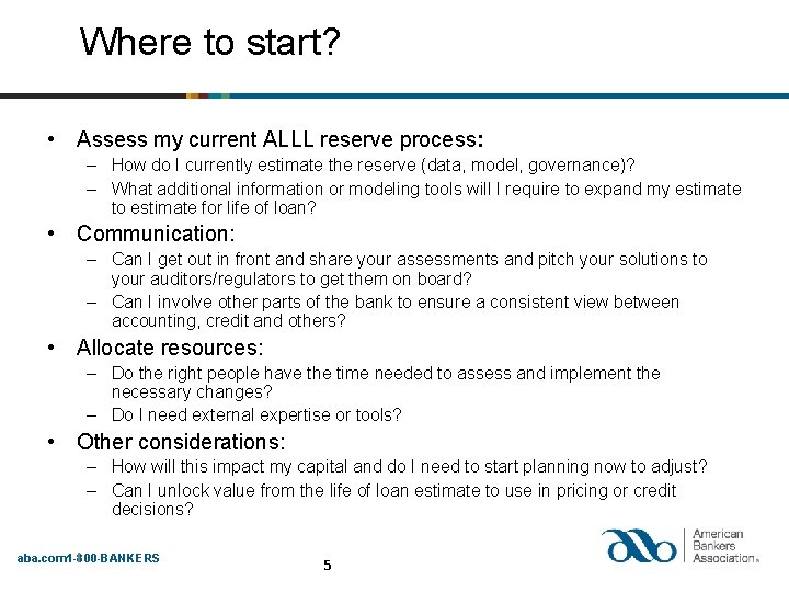 Where to start? • Assess my current ALLL reserve process: – How do I