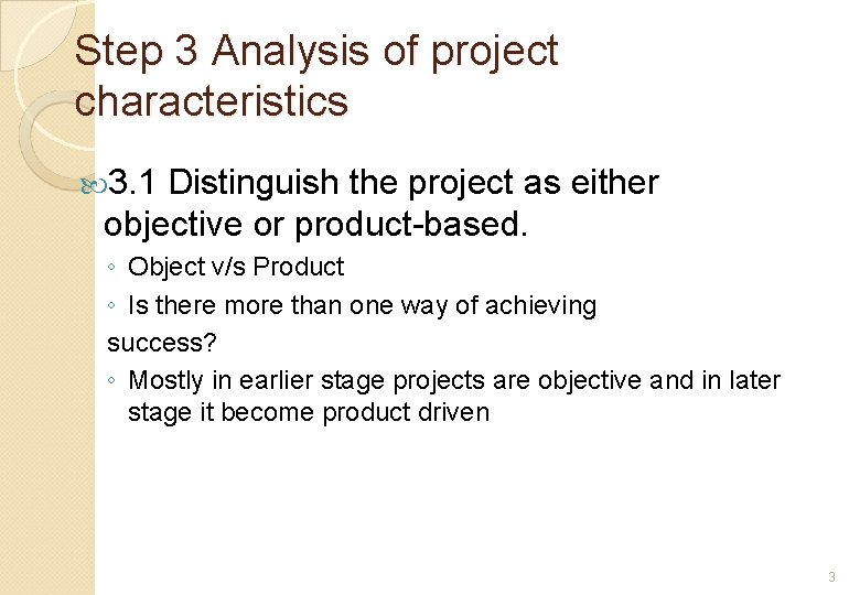 Step 3 Analysis of project characteristics 3. 1 Distinguish the project as either objective