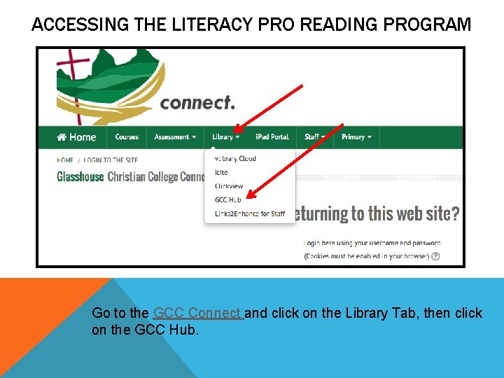 ACCESSING THE LITERACY PRO READING PROGRAM Go to the GCC Connect and click on