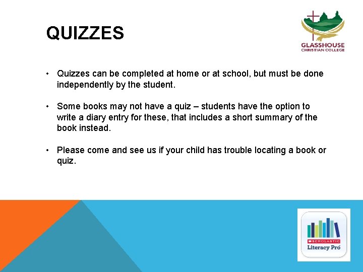 QUIZZES • Quizzes can be completed at home or at school, but must be