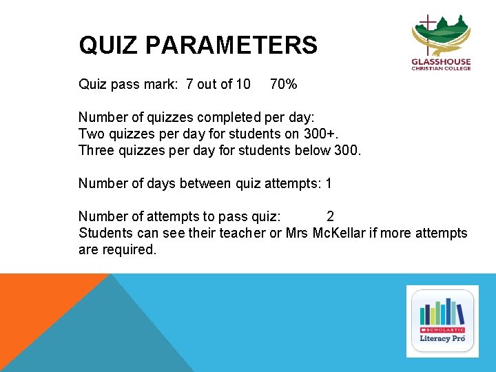 QUIZ PARAMETERS Quiz pass mark: 7 out of 10 70% Number of quizzes completed