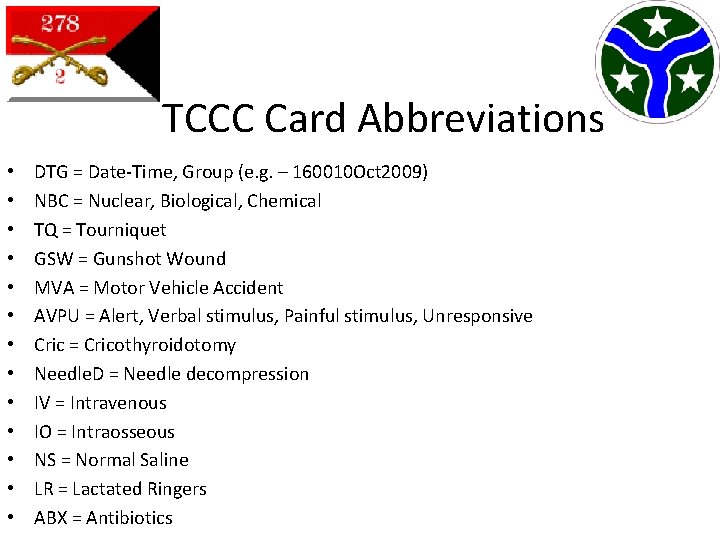 TCCC Card Abbreviations • • • • DTG = Date-Time, Group (e. g. –