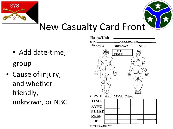 New Casualty Card Front • Add date-time, group • Cause of injury, and whether