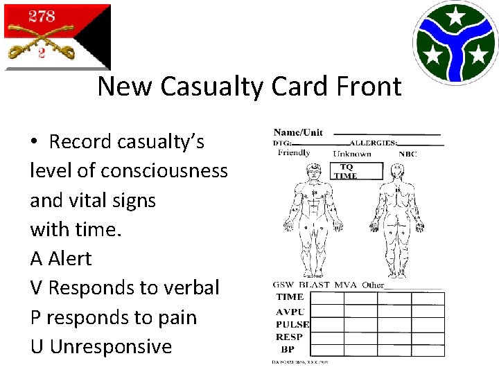 New Casualty Card Front • Record casualty’s level of consciousness and vital signs with