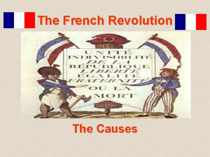 The French Revolution The Causes 