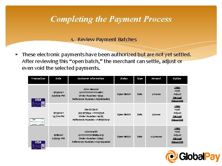 Completing the Payment Process 1. Review Payment Batches These electronic payments have been authorized