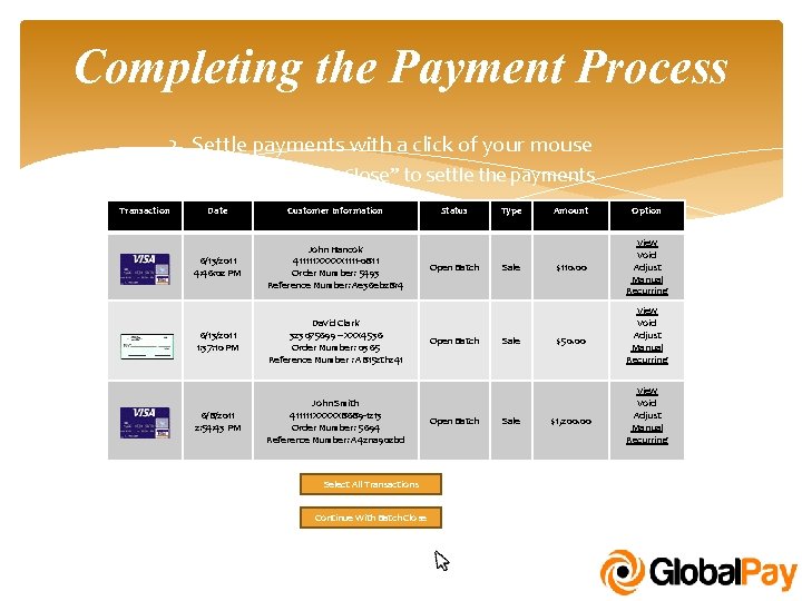 Completing the Payment Process 2. Settle payments with a click of your mouse Click