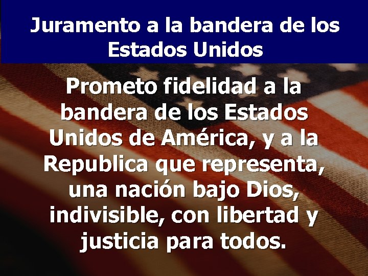 Juramento a la bandera de los Estados Unidos Prometo fidelidad a la bandera de