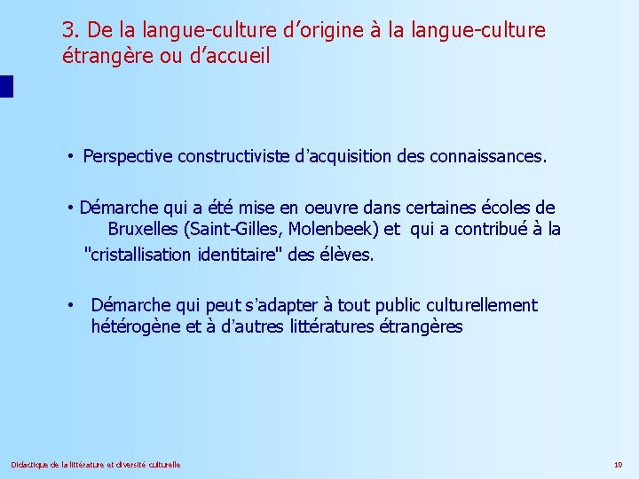 3. De la langue-culture d’origine à la langue-culture étrangère ou d’accueil • Perspective constructiviste