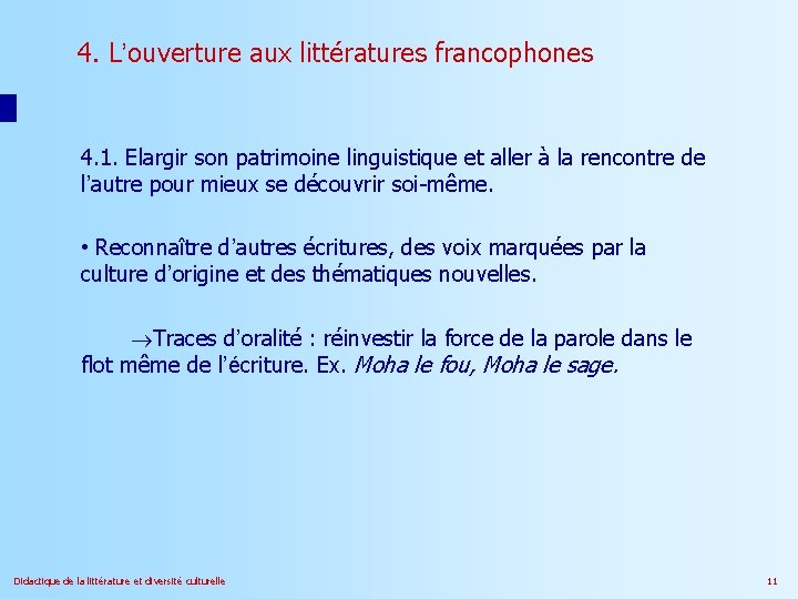 4. L’ouverture aux littératures francophones 4. 1. Elargir son patrimoine linguistique et aller à