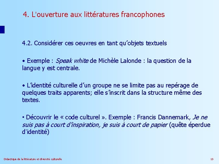 4. L’ouverture aux littératures francophones 4. 2. Considérer ces oeuvres en tant qu’objets textuels